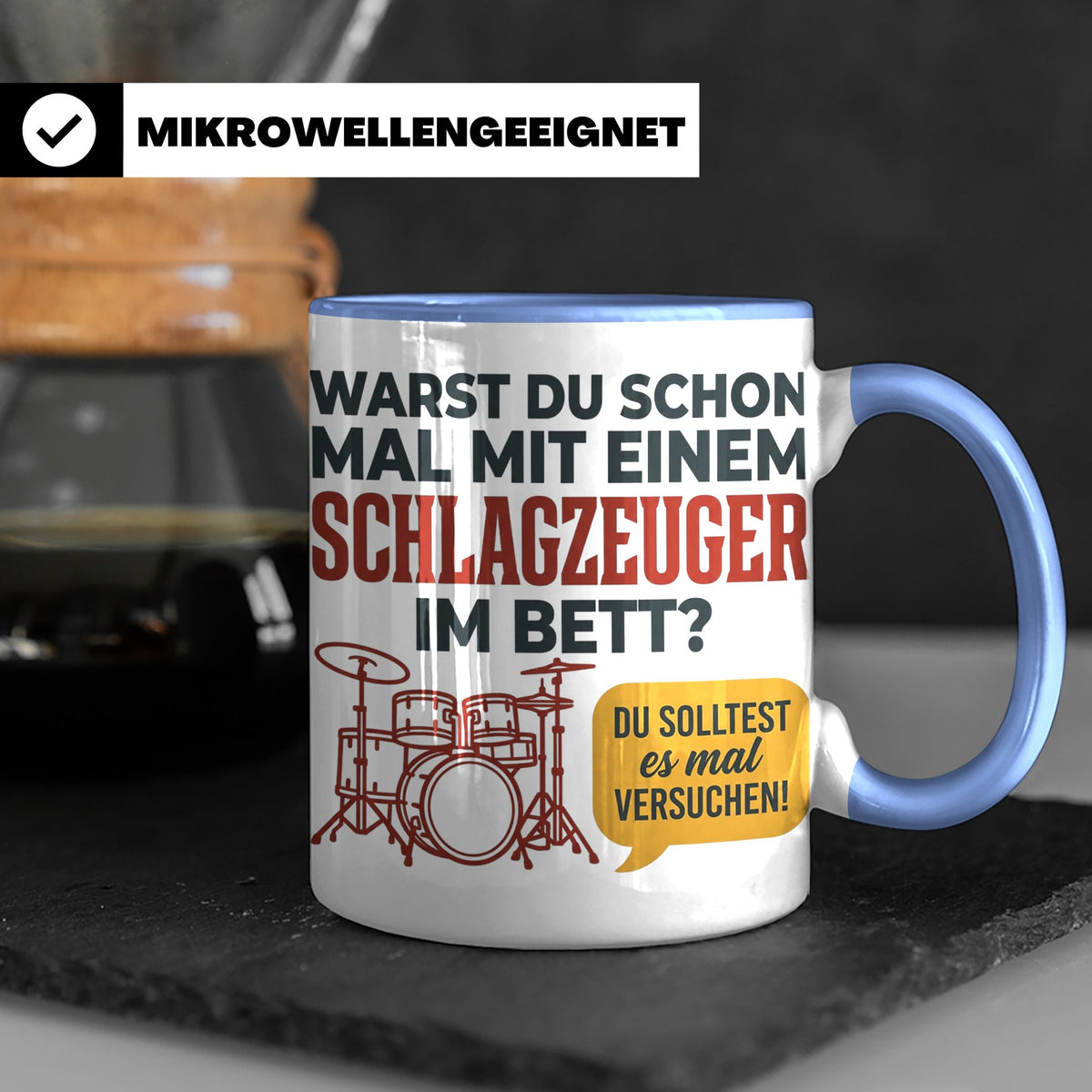 Schlagzeuger Tasse mit Spruch Warst du im Bett, Drummer Gesc – Blau [farbe:blau]
