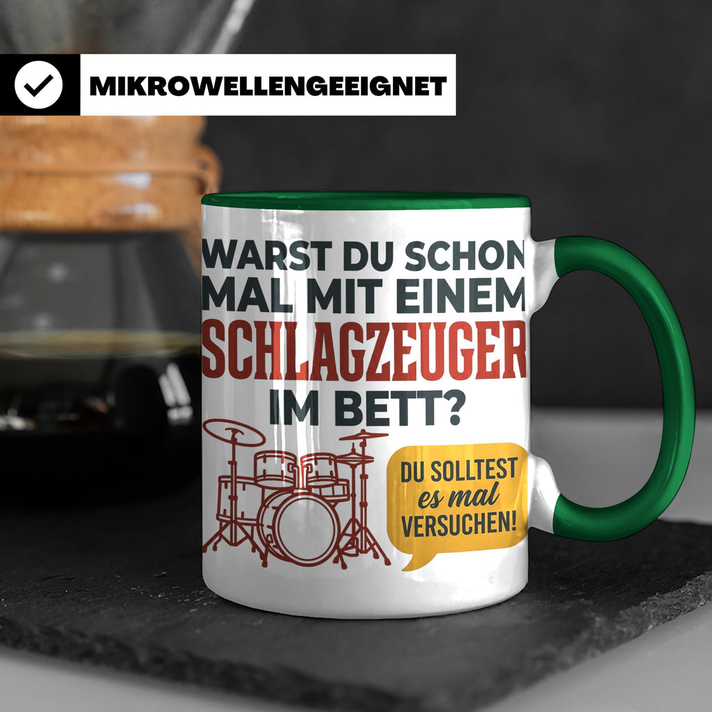 Schlagzeuger Tasse mit Spruch Warst du im Bett, Drummer Gesc – Grün [farbe:grün]