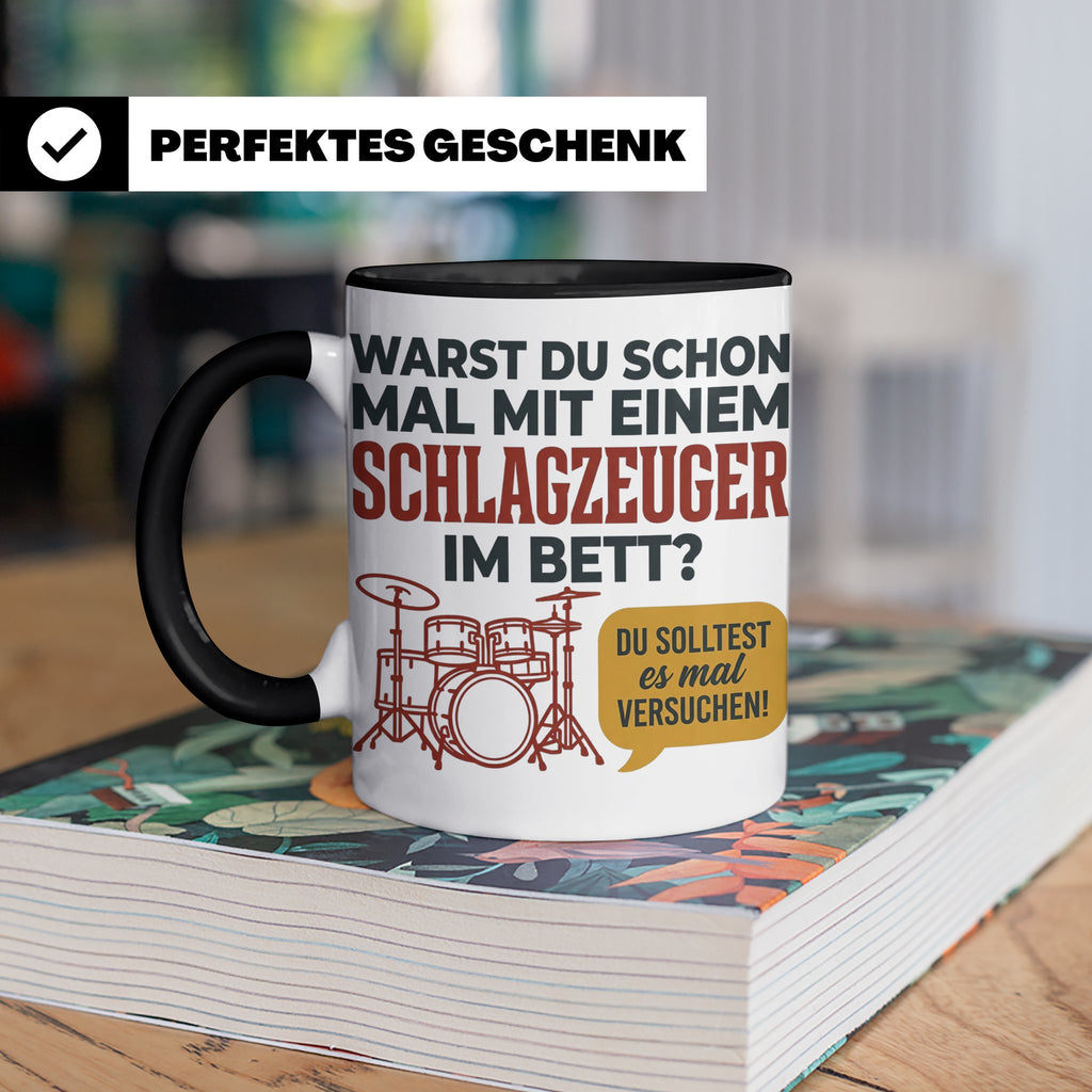 Schlagzeuger Tasse mit Spruch Warst du im Bett, Drummer Gesc – Schwarz [farbe:schwarz]