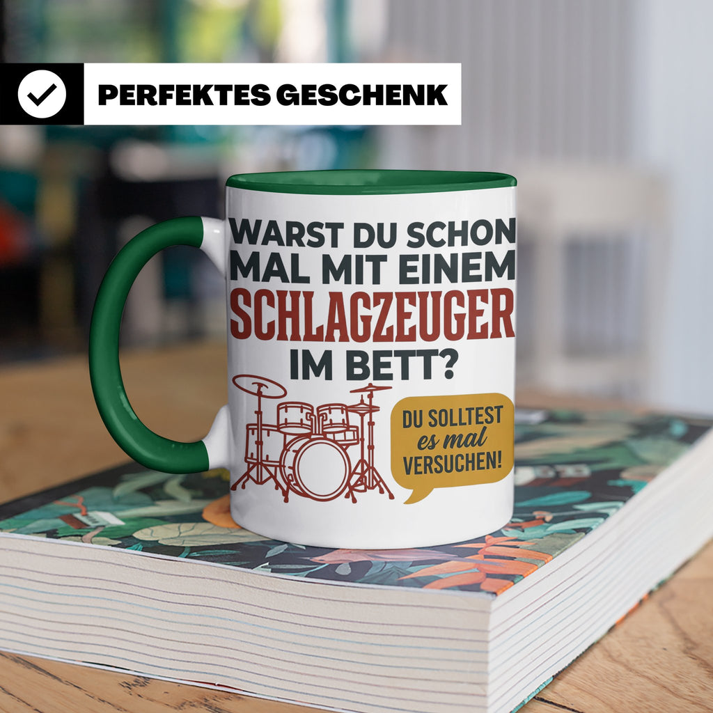 Schlagzeuger Tasse mit Spruch Warst du im Bett, Drummer Gesc – Grün [farbe:grün]