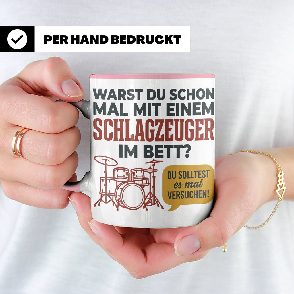 Schlagzeuger Tasse mit Spruch Warst du im Bett, Drummer Gesc – Rosa [farbe:rosa]