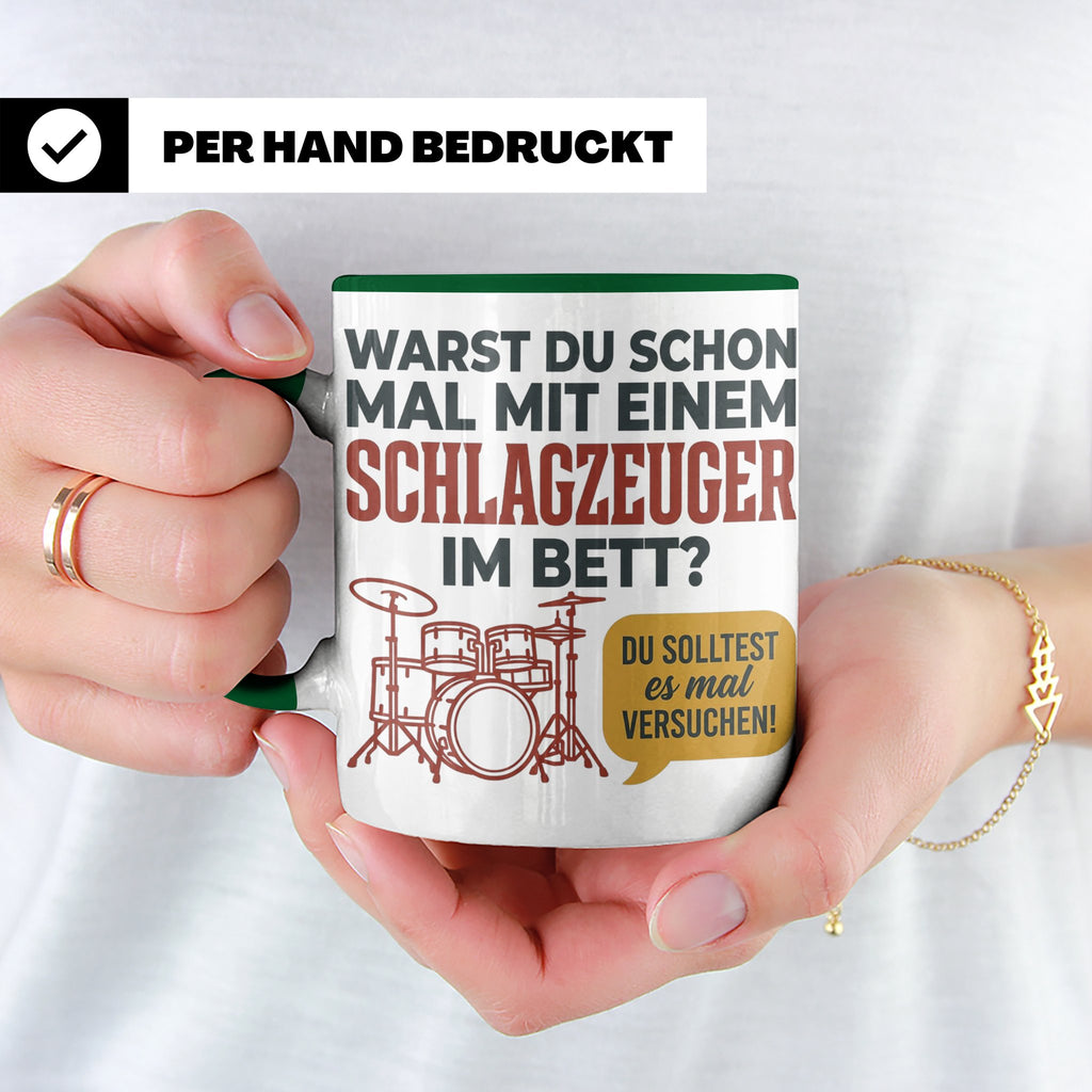 Schlagzeuger Tasse mit Spruch Warst du im Bett, Drummer Gesc – Grün [farbe:grün]