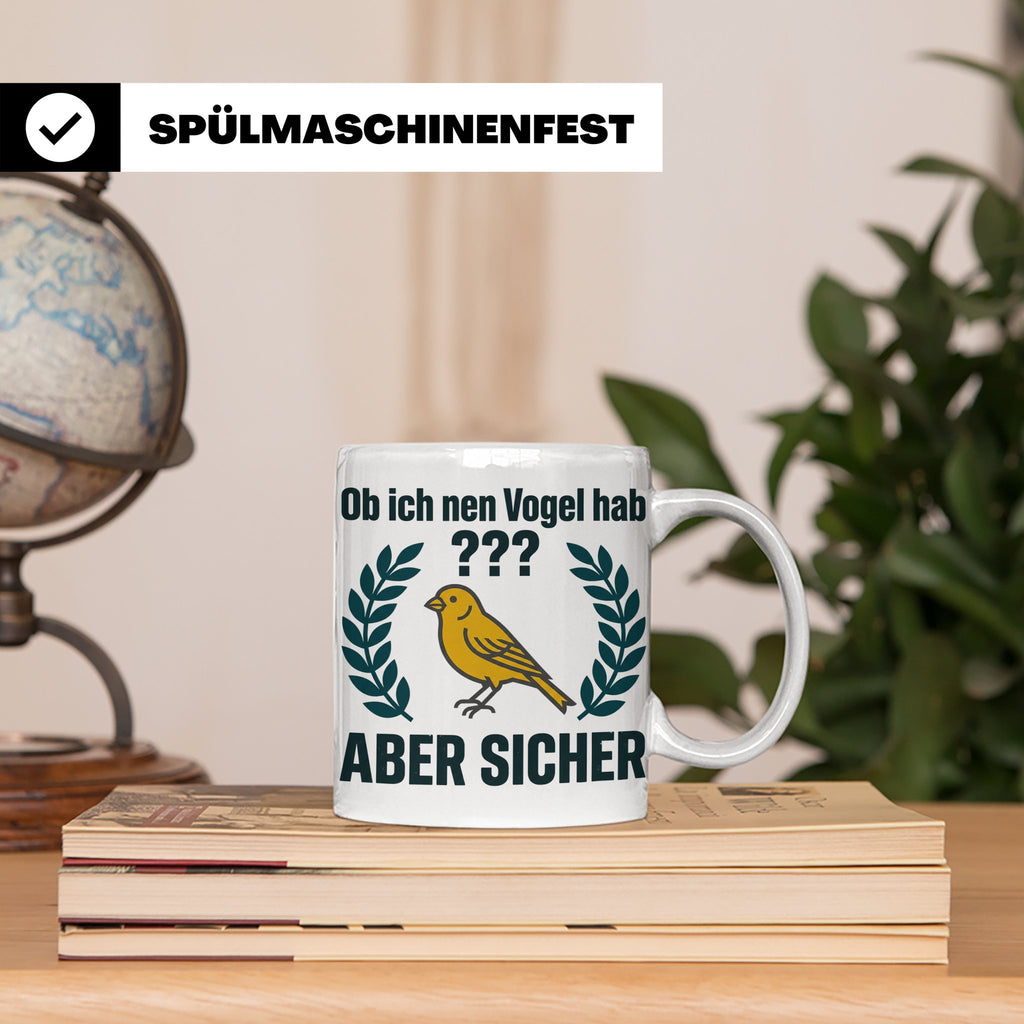 Kanarienvogel Tasse lustig Ob ich nen Vogel hab Vogelbesitze – Weiß [farbe:weiß]