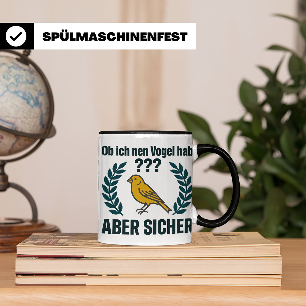 Kanarienvogel Tasse lustig Ob ich nen Vogel hab Vogelbesitze – Schwarz [farbe:schwarz]