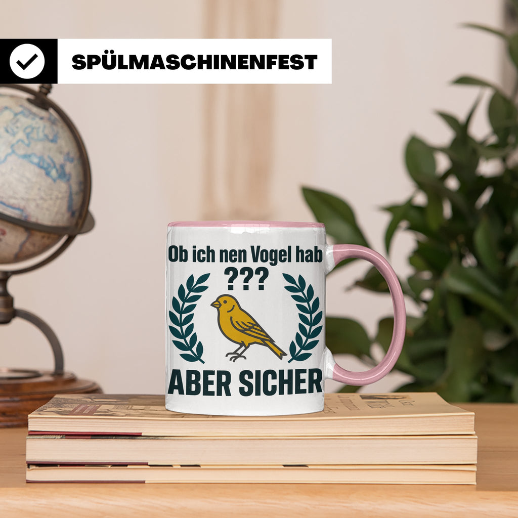 Kanarienvogel Tasse lustig Ob ich nen Vogel hab Vogelbesitze – Rosa [farbe:rosa]