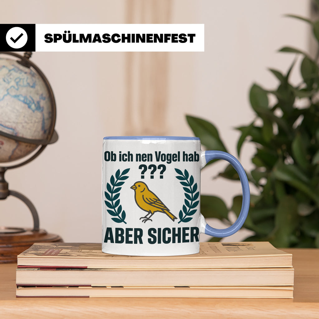 Kanarienvogel Tasse lustig Ob ich nen Vogel hab Vogelbesitze – Blau [farbe:blau]