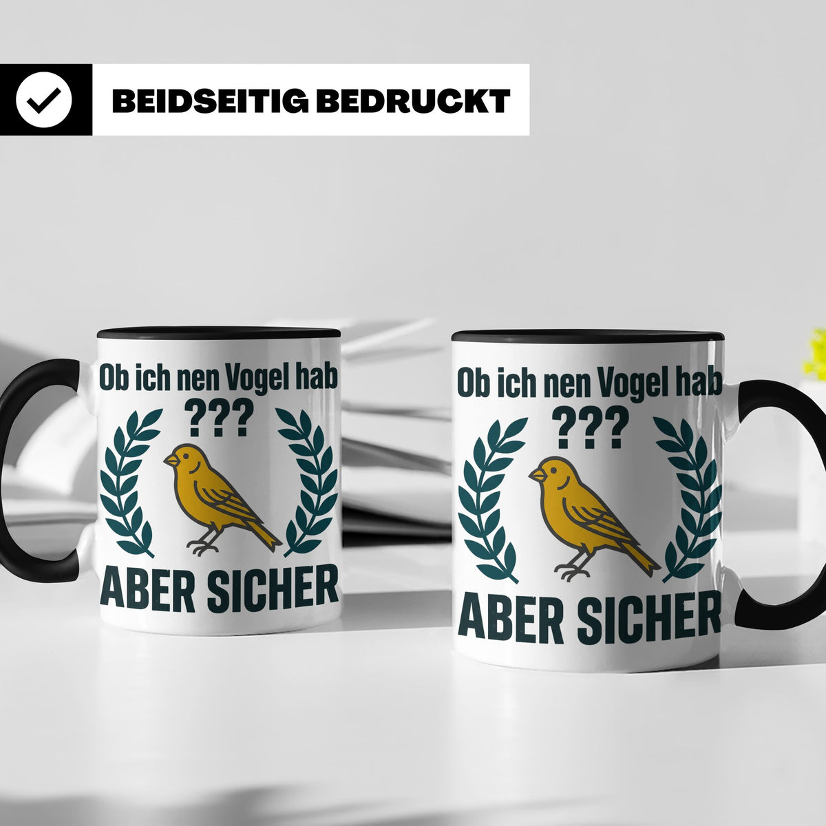 Kanarienvogel Tasse lustig Ob ich nen Vogel hab Vogelbesitze – Schwarz [farbe:schwarz]