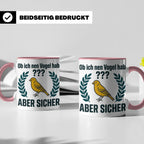 Kanarienvogel Tasse lustig Ob ich nen Vogel hab Vogelbesitze – Rosa [farbe:rosa]