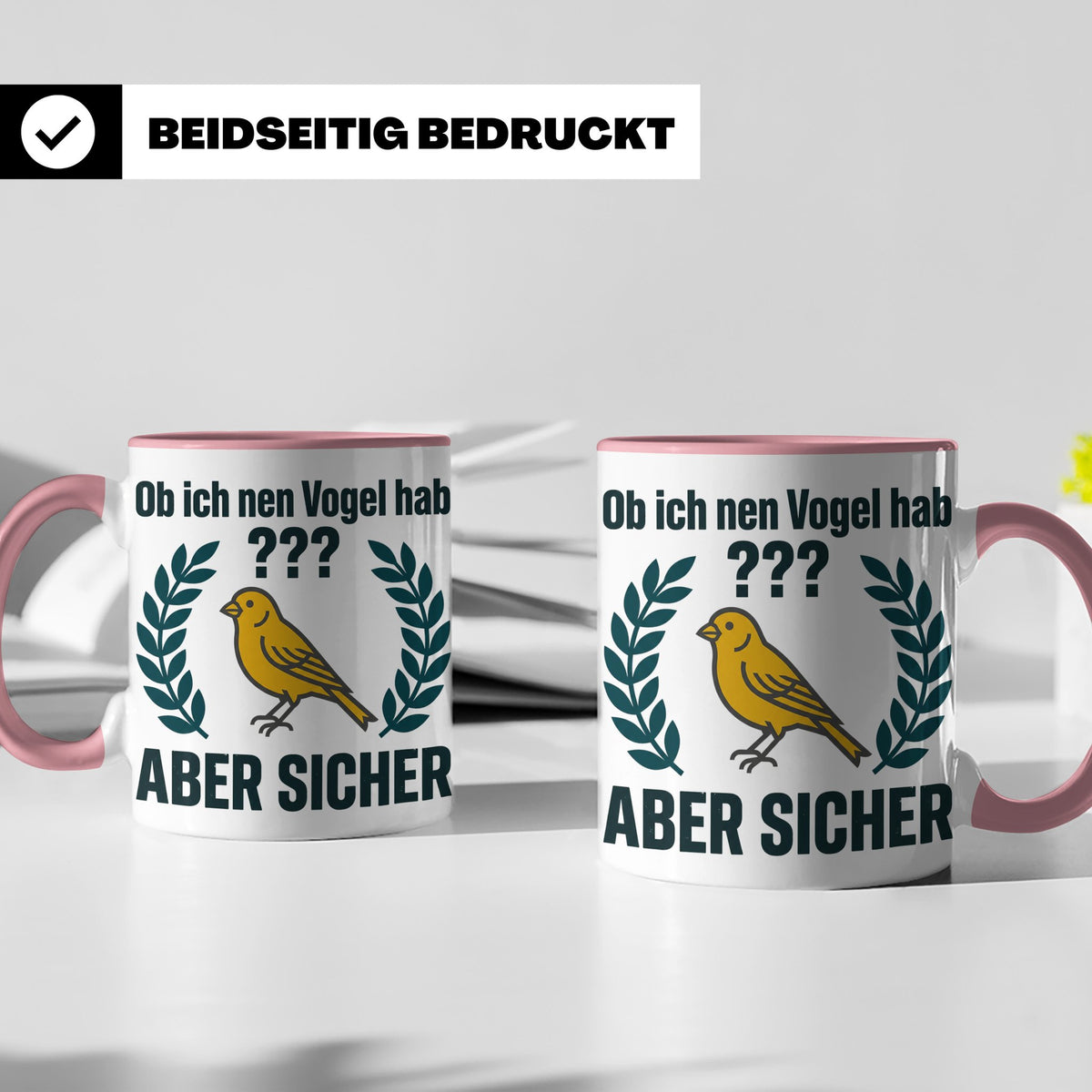 Kanarienvogel Tasse lustig Ob ich nen Vogel hab Vogelbesitze – Rosa [farbe:rosa]