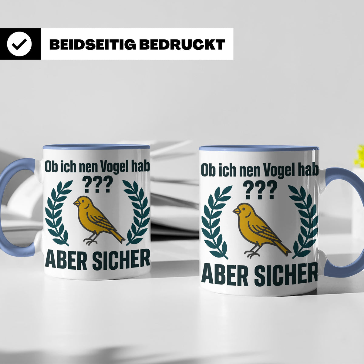 Kanarienvogel Tasse lustig Ob ich nen Vogel hab Vogelbesitze – Blau [farbe:blau]