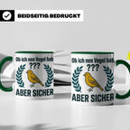 Kanarienvogel Tasse lustig Ob ich nen Vogel hab Vogelbesitze – Grün [farbe:grün]