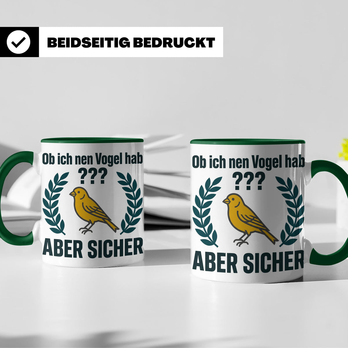 Kanarienvogel Tasse lustig Ob ich nen Vogel hab Vogelbesitze – Grün [farbe:grün]