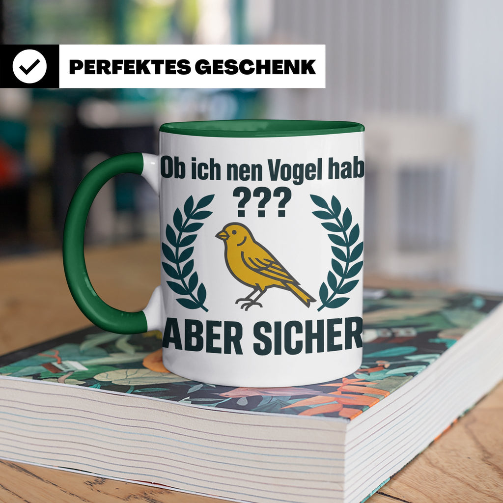 Kanarienvogel Tasse lustig Ob ich nen Vogel hab Vogelbesitze – Grün [farbe:grün]