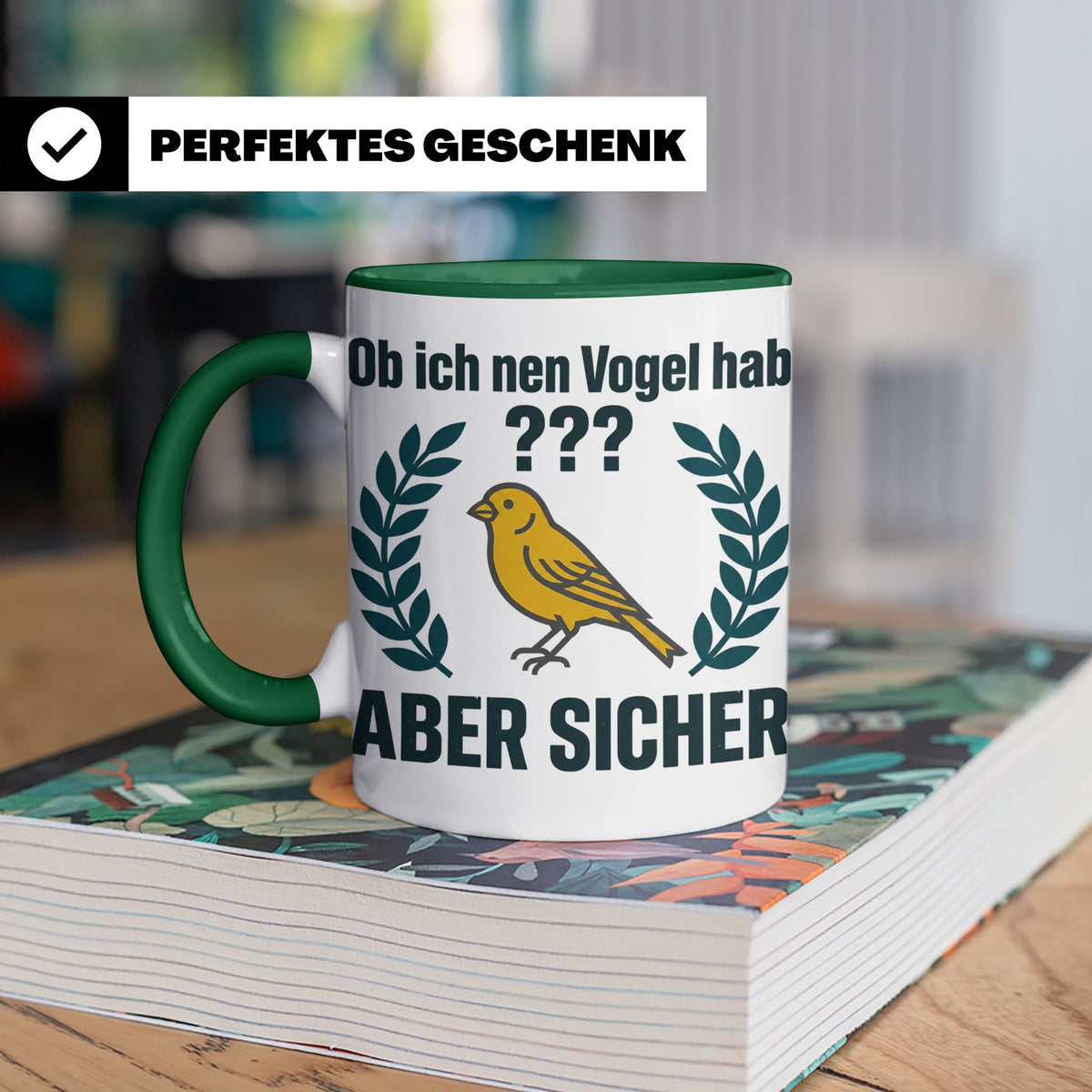 Kanarienvogel Tasse lustig Ob ich nen Vogel hab Vogelbesitze – Grün [farbe:grün]