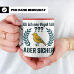 Kanarienvogel Tasse lustig Ob ich nen Vogel hab Vogelbesitze – Rot [farbe:rot]