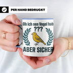 Kanarienvogel Tasse lustig Ob ich nen Vogel hab Vogelbesitze – Blau [farbe:blau]