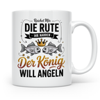 Reichet Mir Die Rute Ihr Narren Tasse - König Angeln Geschen – Weiß [farbe:weiß]