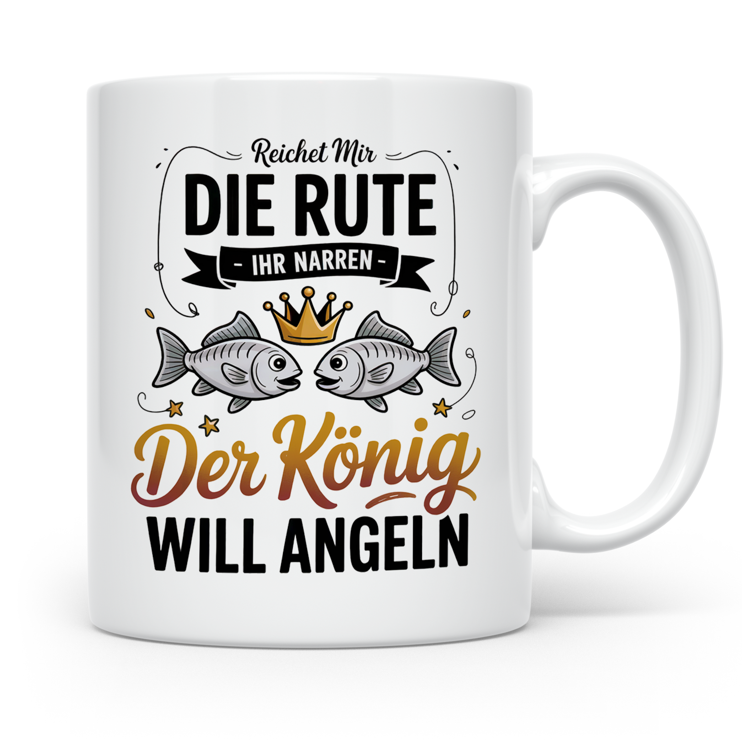 Reichet Mir Die Rute Ihr Narren Tasse - König Angeln Geschen – Weiß [farbe:weiß]