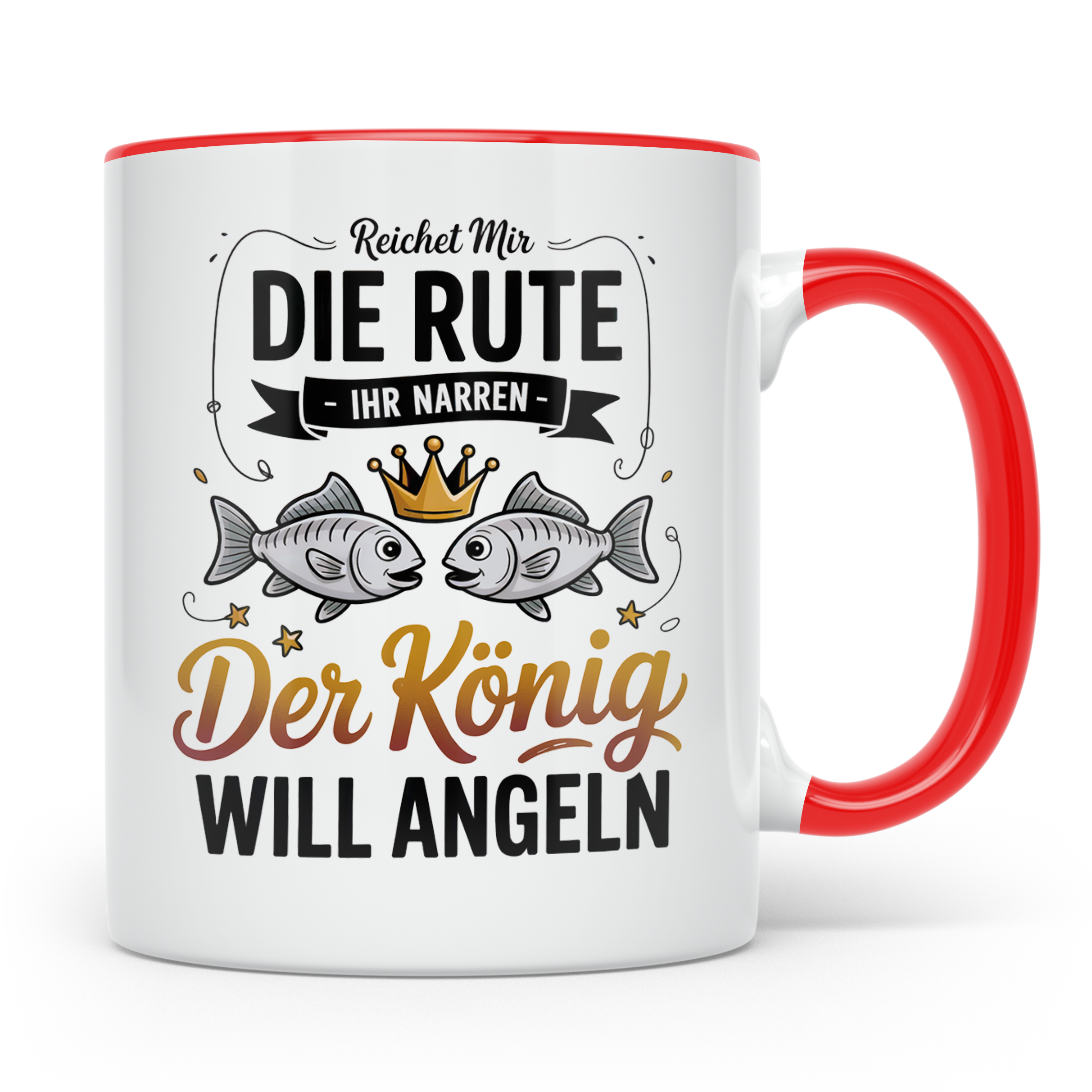 Reichet Mir Die Rute Ihr Narren Tasse - König Angeln Geschen – Rot [farbe:rot]