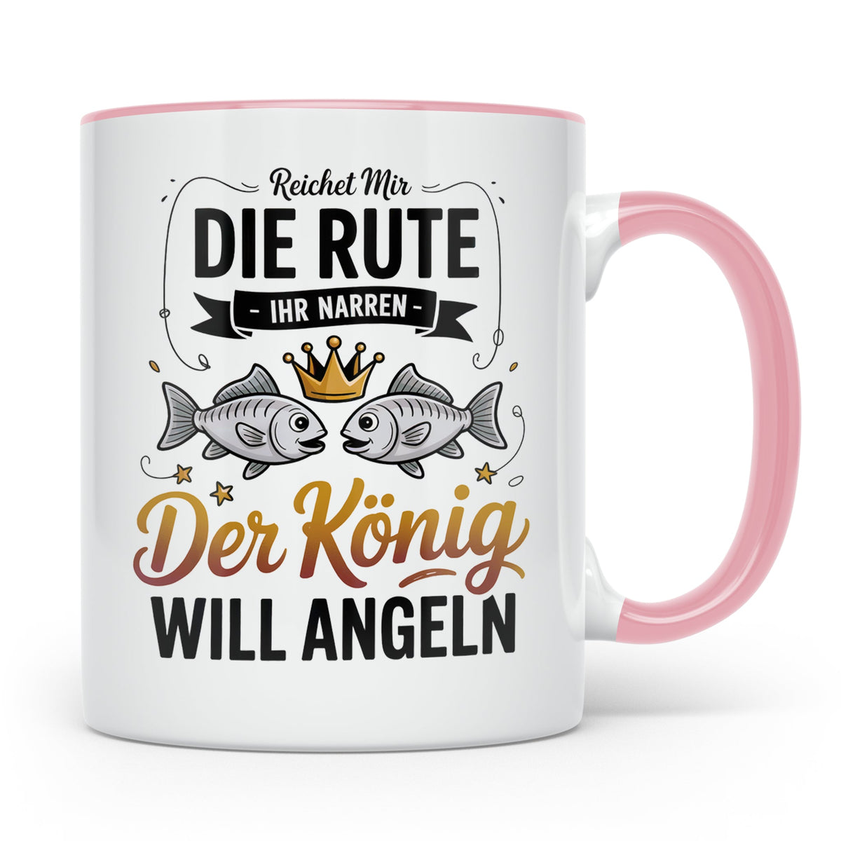 Reichet Mir Die Rute Ihr Narren Tasse - König Angeln Geschen – Rosa [farbe:rosa]