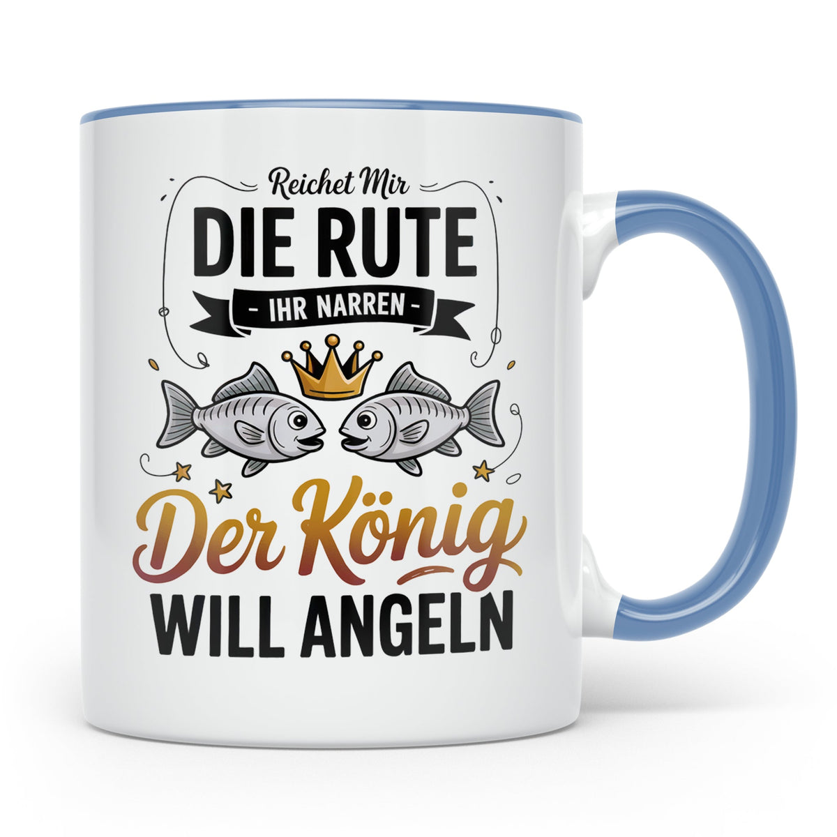 Reichet Mir Die Rute Ihr Narren Tasse - König Angeln Geschen – Blau [farbe:blau]