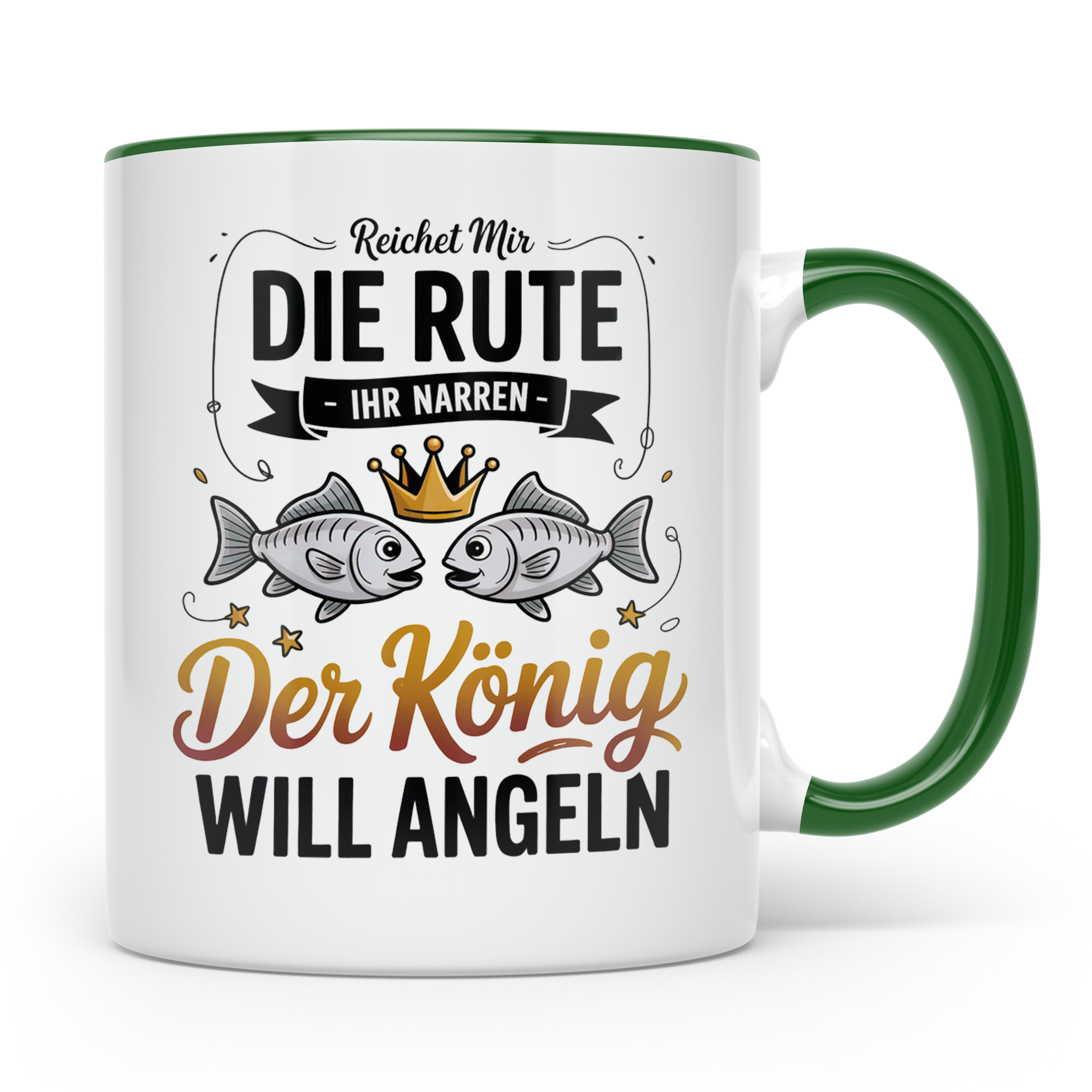 Reichet Mir Die Rute Ihr Narren Tasse - König Angeln Geschen – Grün [farbe:grün]