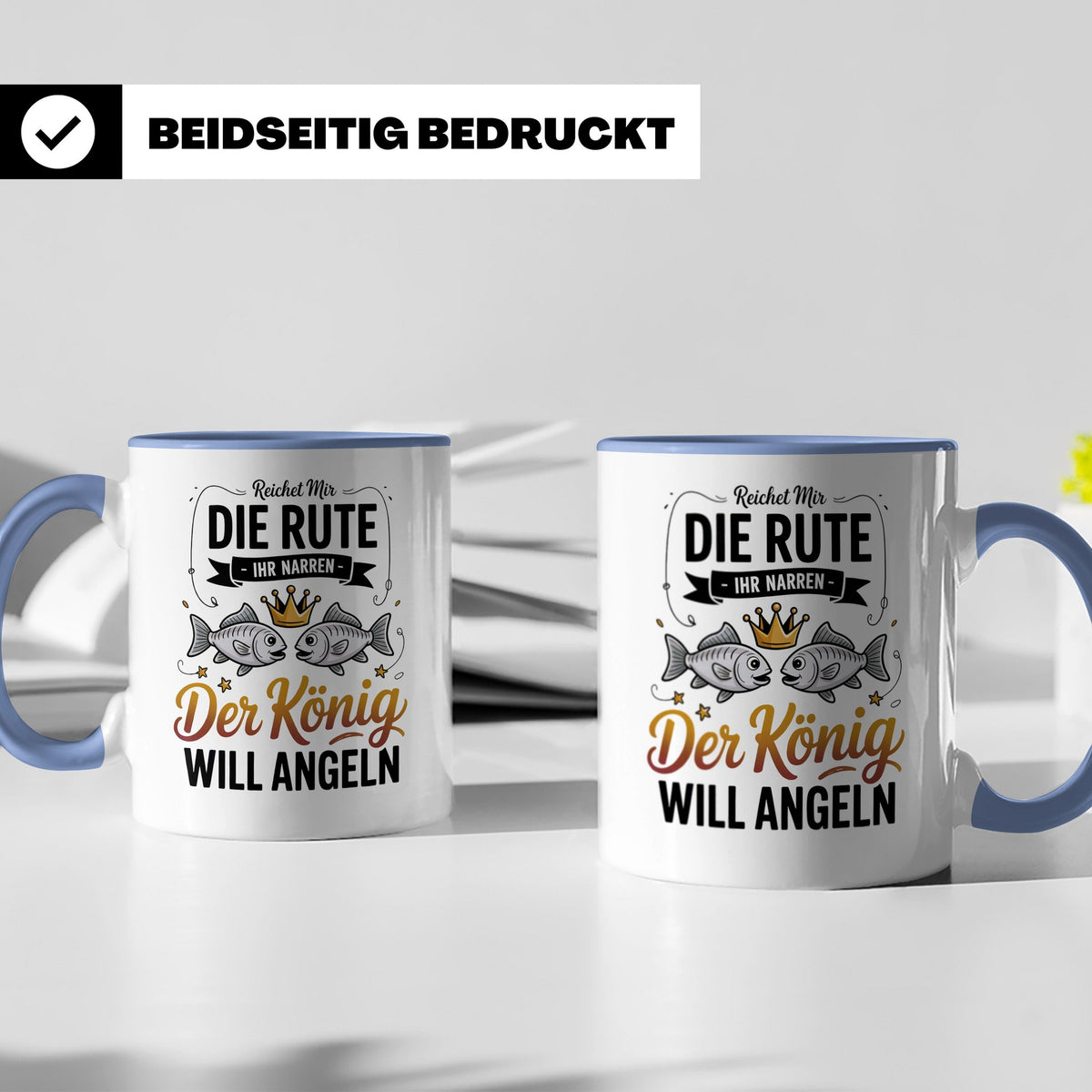 Reichet Mir Die Rute Ihr Narren Tasse - König Angeln Geschen – Blau [farbe:blau]