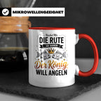 Reichet Mir Die Rute Ihr Narren Tasse - König Angeln Geschen – Rot [farbe:rot]