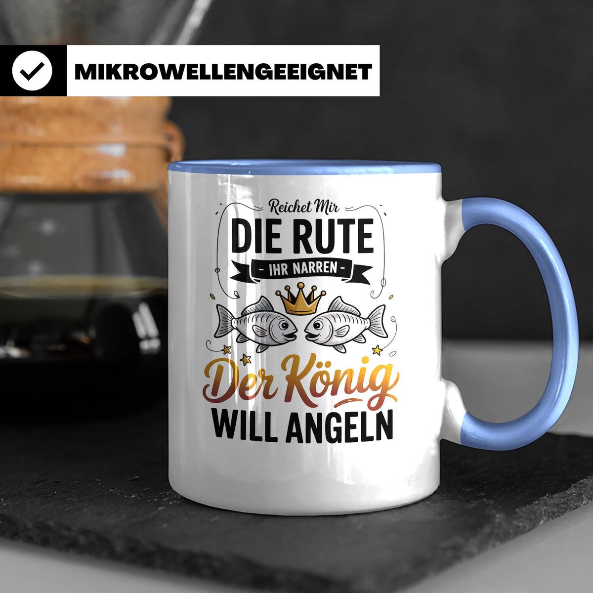 Reichet Mir Die Rute Ihr Narren Tasse - König Angeln Geschen – Blau [farbe:blau]