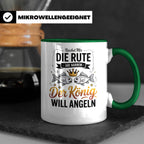 Reichet Mir Die Rute Ihr Narren Tasse - König Angeln Geschen – Grün [farbe:grün]
