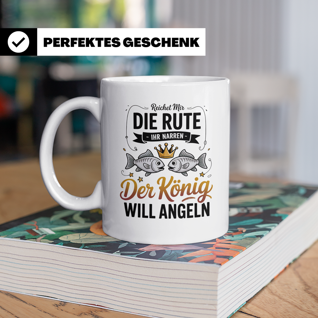 Reichet Mir Die Rute Ihr Narren Tasse - König Angeln Geschen – Weiß [farbe:weiß]