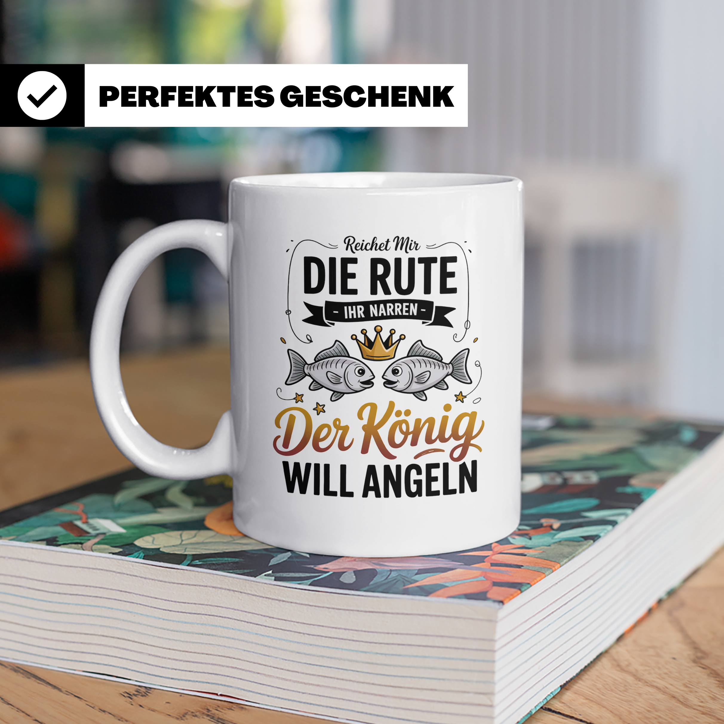 Reichet Mir Die Rute Ihr Narren Tasse - König Angeln Geschen – Weiß [farbe:weiß]