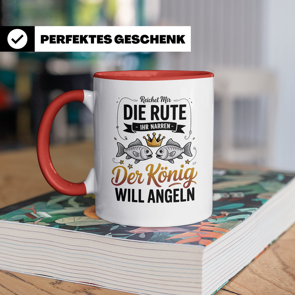 Reichet Mir Die Rute Ihr Narren Tasse - König Angeln Geschen – Rot [farbe:rot]