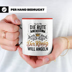 Reichet Mir Die Rute Ihr Narren Tasse - König Angeln Geschen – Rot [farbe:rot]