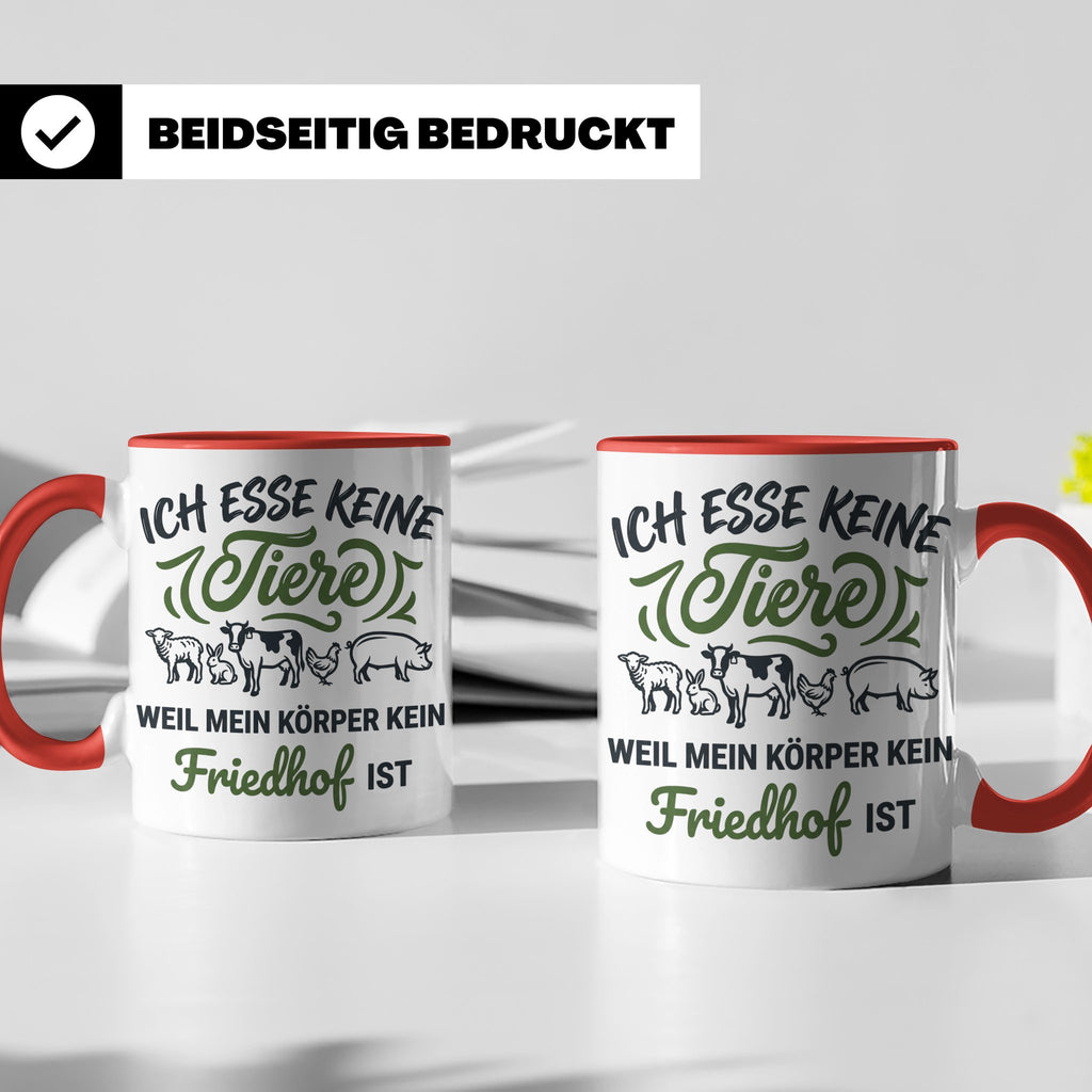 Tasse Veganer Spruch Ich esse keine Tiere weil mein Körper k – Rot [farbe:rot]