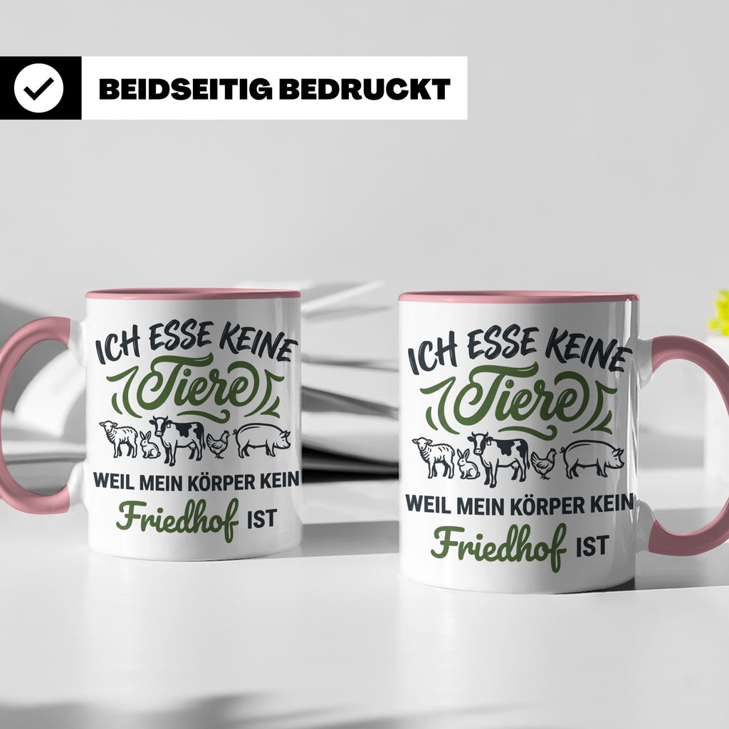 Tasse Veganer Spruch Ich esse keine Tiere weil mein Körper k – Rosa [farbe:rosa]