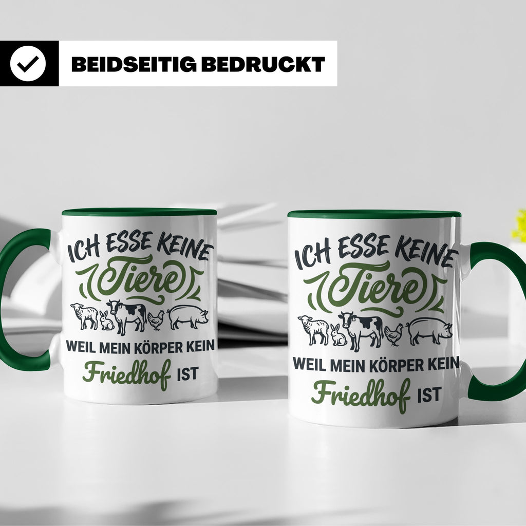 Tasse Veganer Spruch Ich esse keine Tiere weil mein Körper k – Grün [farbe:grün]