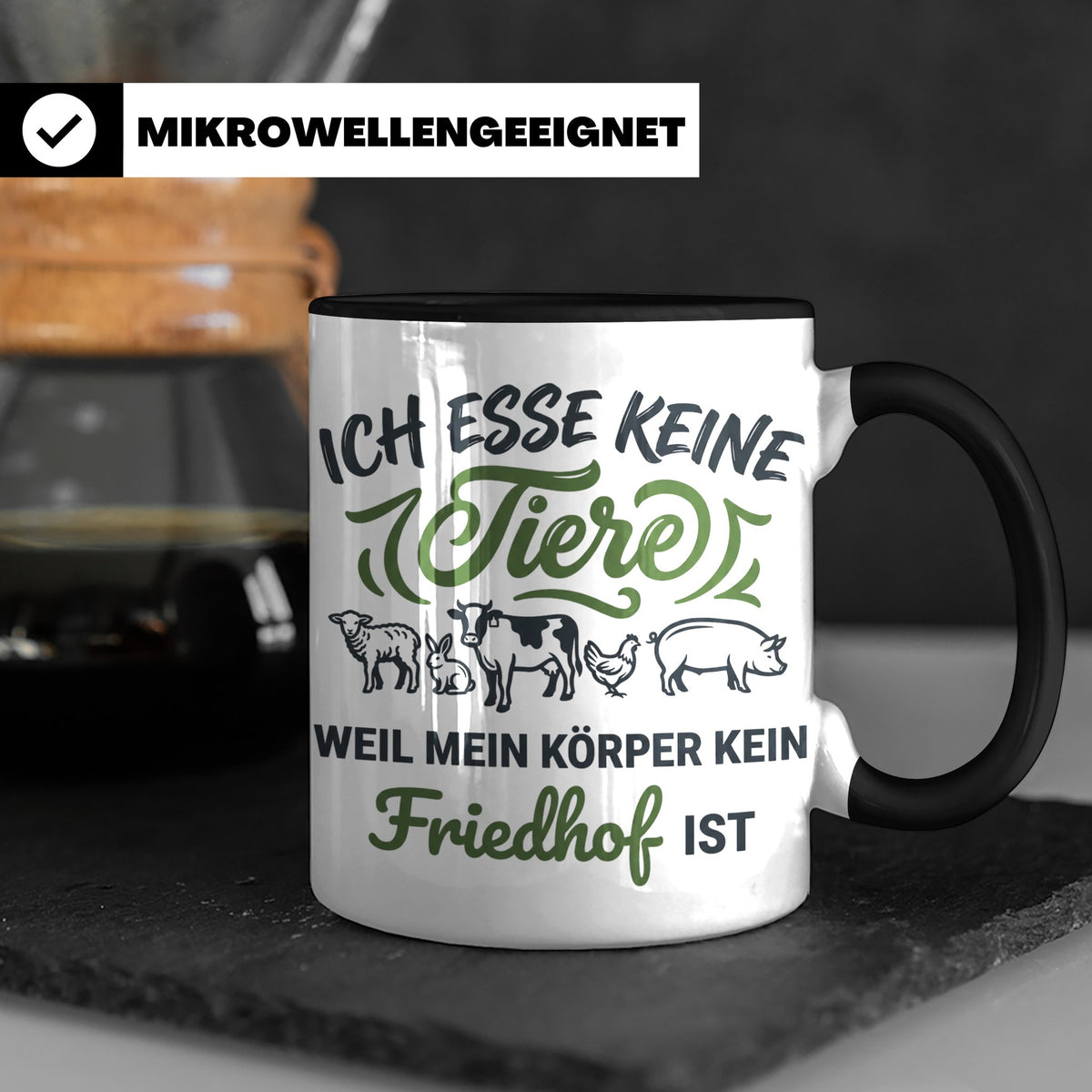 Tasse Veganer Spruch Ich esse keine Tiere weil mein Körper k – Schwarz [farbe:schwarz]