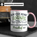 Tasse Veganer Spruch Ich esse keine Tiere weil mein Körper k – Rosa [farbe:rosa]