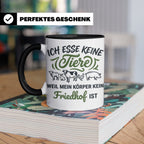 Tasse Veganer Spruch Ich esse keine Tiere weil mein Körper k – Schwarz [farbe:schwarz]