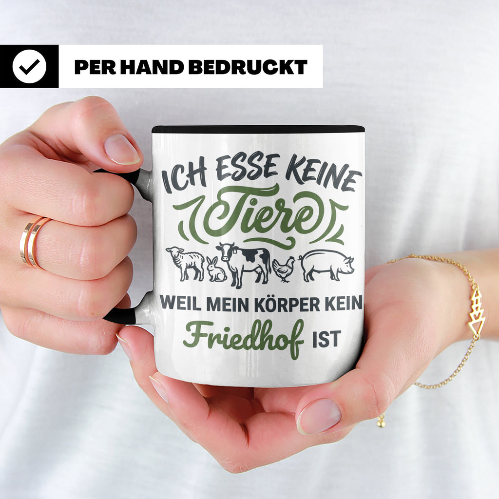 Tasse Veganer Spruch Ich esse keine Tiere weil mein Körper k – Schwarz [farbe:schwarz]
