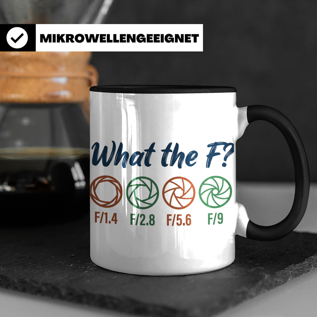 Fotografen Tasse What the F, lustiger Blende F-Stop Spruch,  – Schwarz [farbe:schwarz]