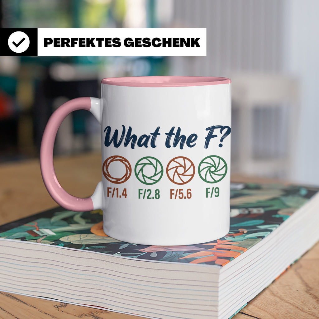 Fotografen Tasse What the F, lustiger Blende F-Stop Spruch,  – Rosa [farbe:rosa]