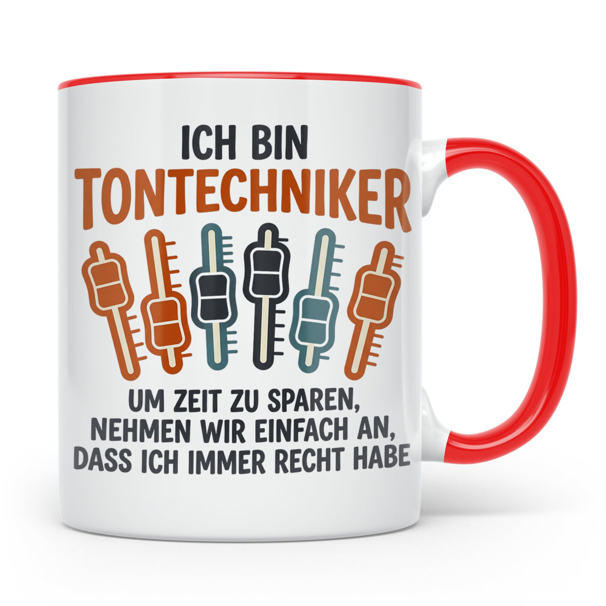 Tontechniker Tasse mit Spruch Immer Recht lustiges Geschenk  – Rot [farbe:rot]