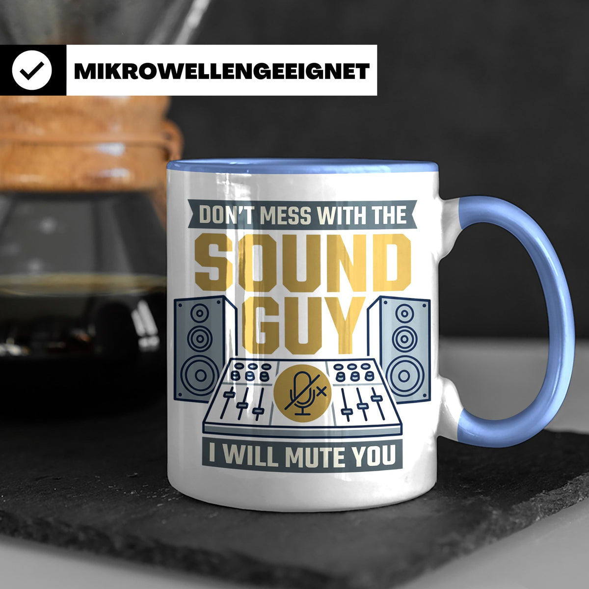 Tontechniker Tasse Don't Mess With The Sound Guy, Kaffeetass – Blau [farbe:blau]