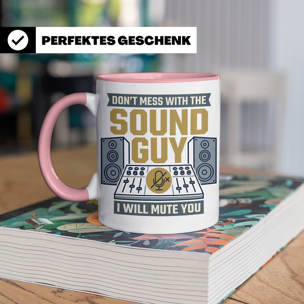 Tontechniker Tasse Don't Mess With The Sound Guy, Kaffeetass – Rosa [farbe:rosa]