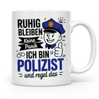Polizei Tasse - Ruhig Bleiben Keine Panik Ordnungshüter Gesc – Weiß [farbe:weiß]