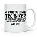 Veranstaltungstechniker Tasse mit Spruch Die Nachbarn hören  – Weiß [farbe:weiß]