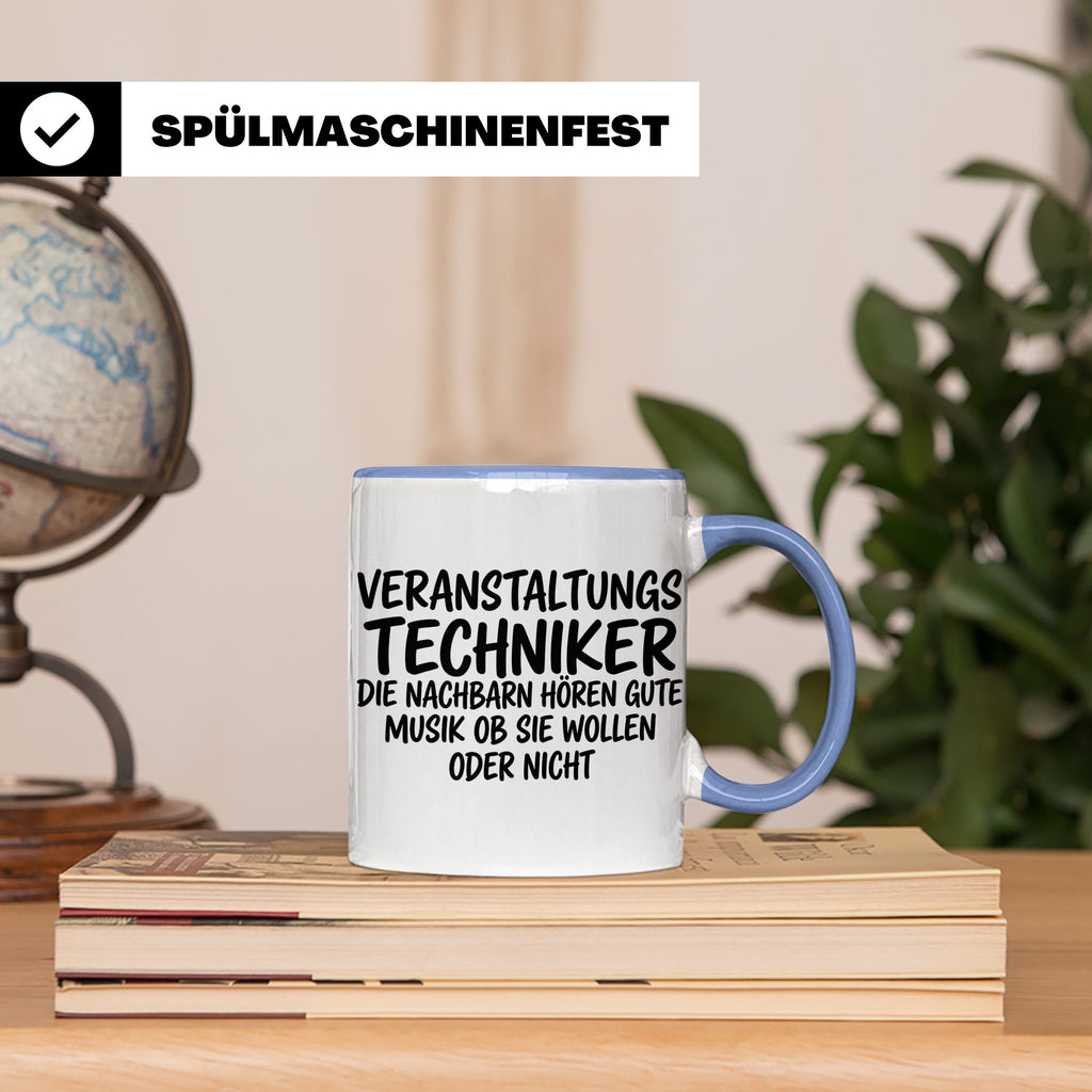 Veranstaltungstechniker Tasse mit Spruch Die Nachbarn hören  – Blau [farbe:blau]