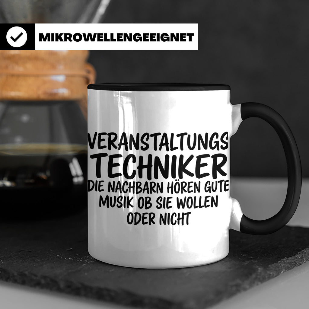 Veranstaltungstechniker Tasse mit Spruch Die Nachbarn hören  – Schwarz [farbe:schwarz]